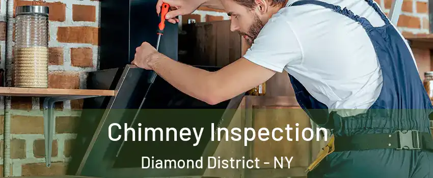 Chimney Inspection Diamond District - NY