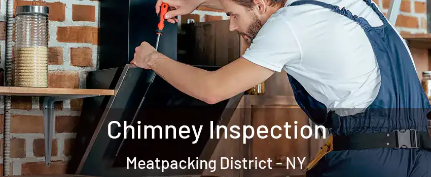 Chimney Inspection Meatpacking District - NY