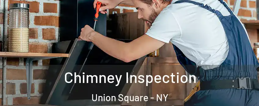 Chimney Inspection Union Square - NY
