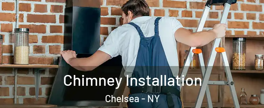 Chimney Installation Chelsea - NY