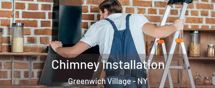 Chimney Installation Greenwich Village - NY