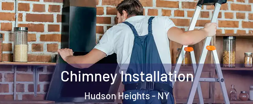 Chimney Installation Hudson Heights - NY