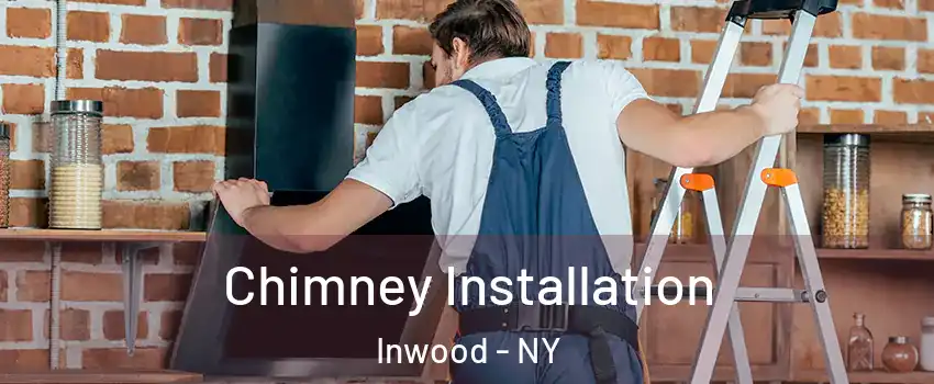 Chimney Installation Inwood - NY
