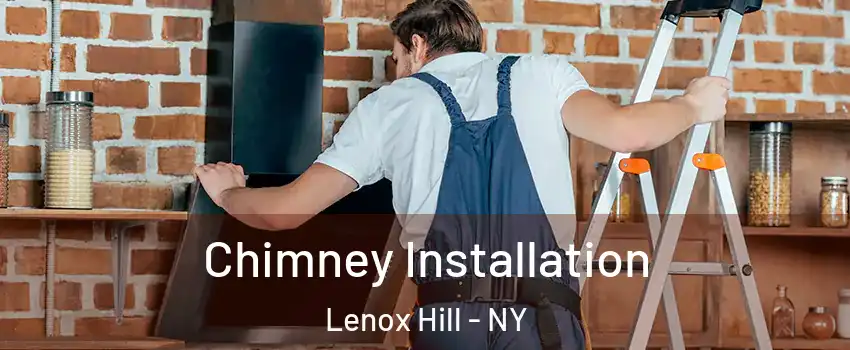 Chimney Installation Lenox Hill - NY