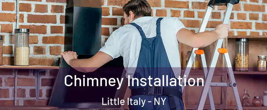 Chimney Installation Little Italy - NY