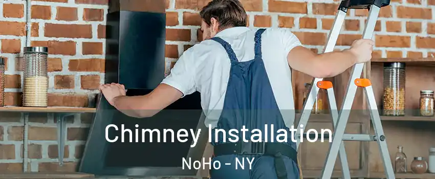 Chimney Installation NoHo - NY