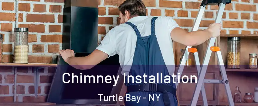 Chimney Installation Turtle Bay - NY