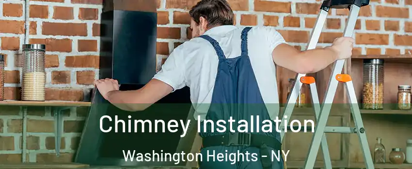 Chimney Installation Washington Heights - NY
