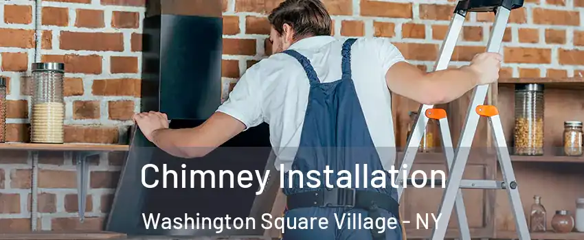 Chimney Installation Washington Square Village - NY