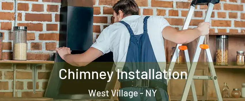 Chimney Installation West Village - NY