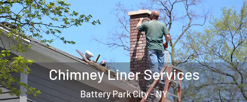 Chimney Liner Services Battery Park City - NY