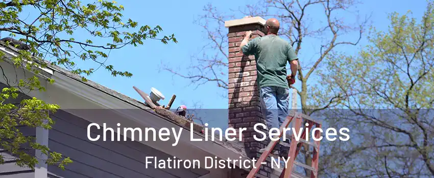 Chimney Liner Services Flatiron District - NY