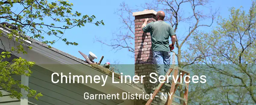 Chimney Liner Services Garment District - NY