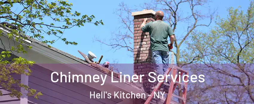 Chimney Liner Services Hell's Kitchen - NY
