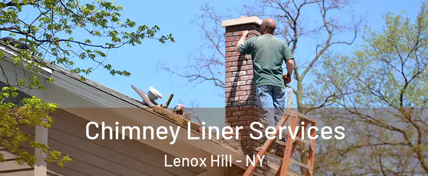 Chimney Liner Services Lenox Hill - NY