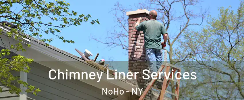 Chimney Liner Services NoHo - NY