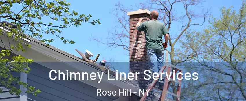 Chimney Liner Services Rose Hill - NY