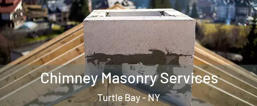 Chimney Masonry Services Turtle Bay - NY