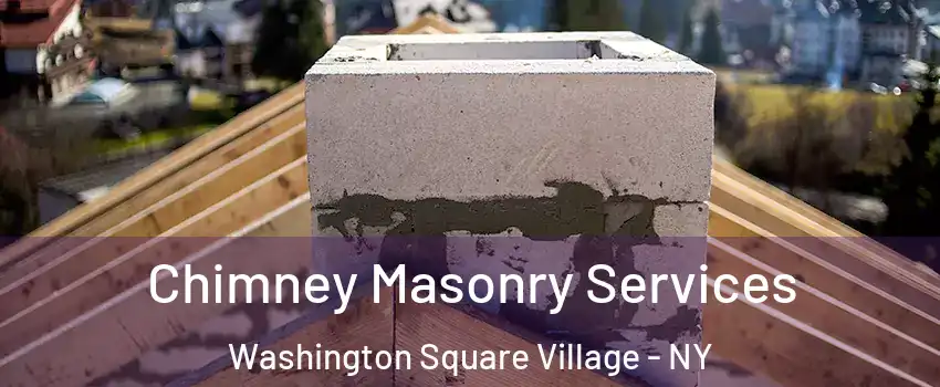 Chimney Masonry Services Washington Square Village - NY