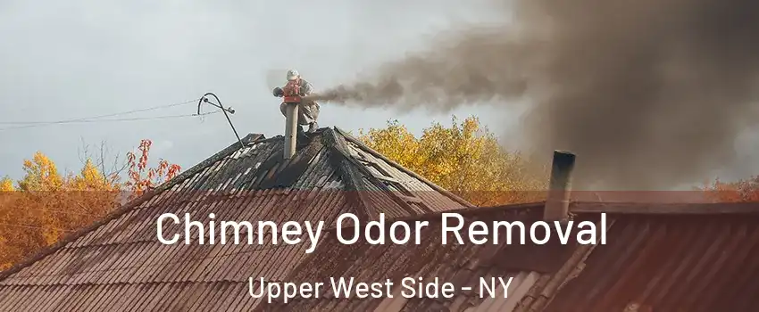 Chimney Odor Removal Upper West Side - NY