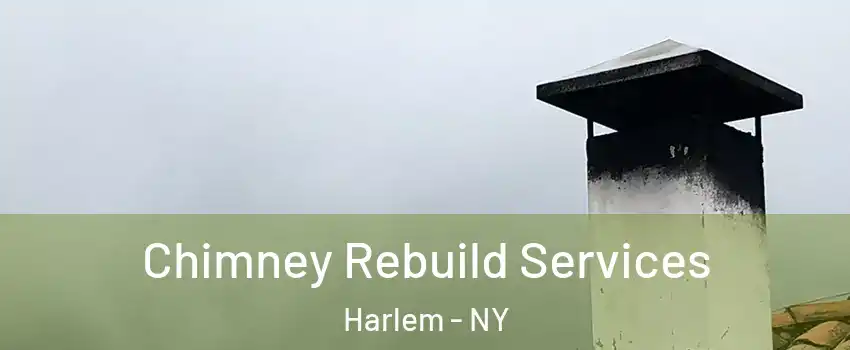 Chimney Rebuild Services Harlem - NY