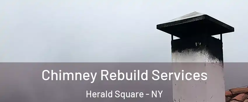 Chimney Rebuild Services Herald Square - NY