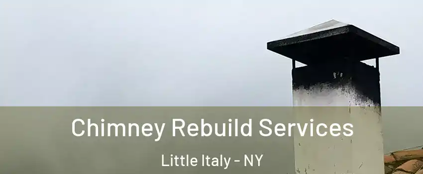 Chimney Rebuild Services Little Italy - NY