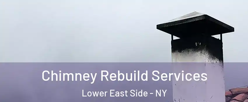 Chimney Rebuild Services Lower East Side - NY