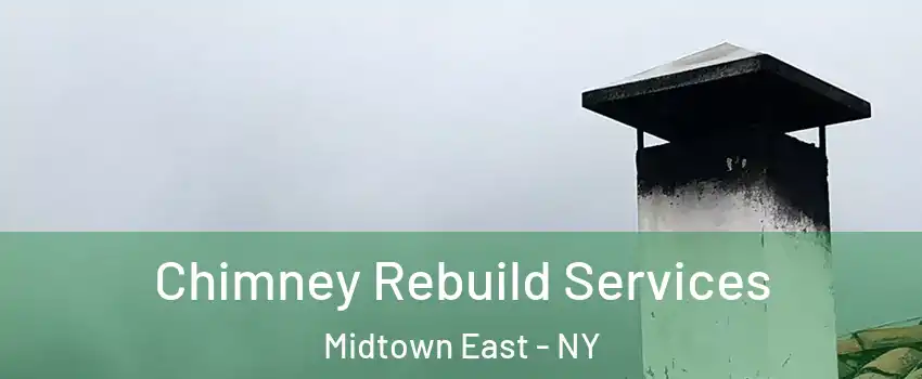 Chimney Rebuild Services Midtown East - NY