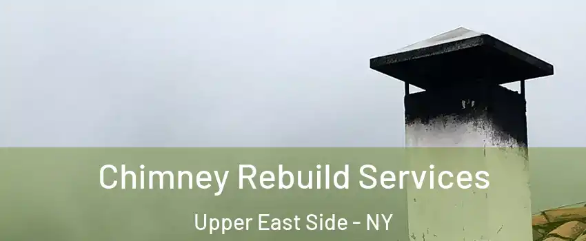 Chimney Rebuild Services Upper East Side - NY