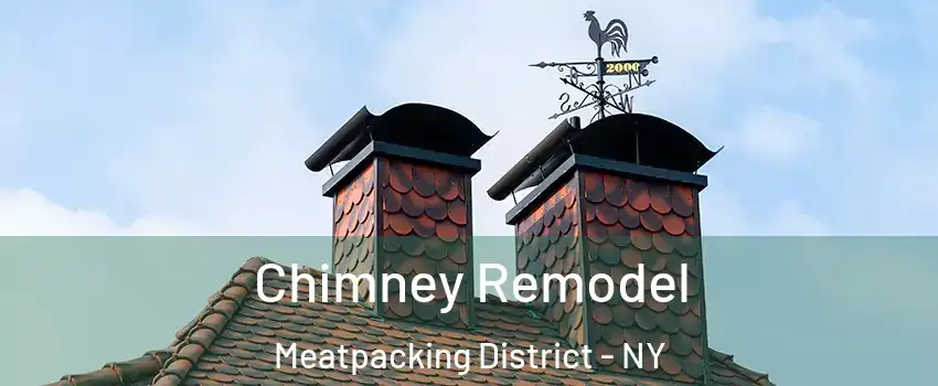 Chimney Remodel Meatpacking District - NY