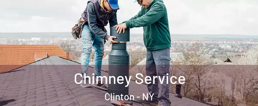 Chimney Service Clinton - NY