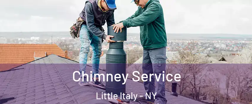 Chimney Service Little Italy - NY