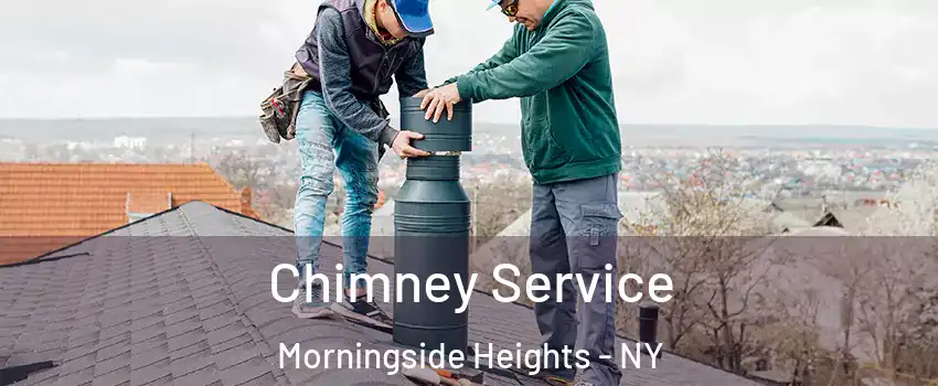 Chimney Service Morningside Heights - NY