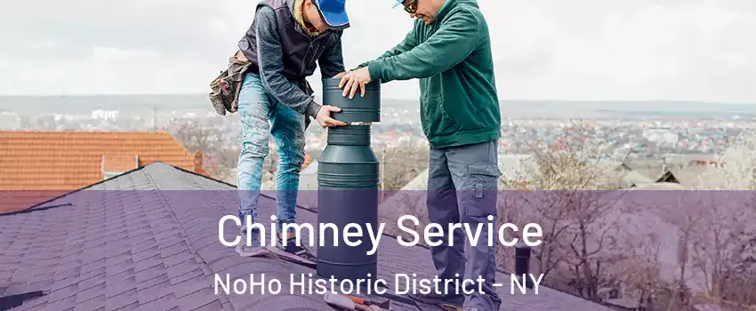 Chimney Service NoHo Historic District - NY