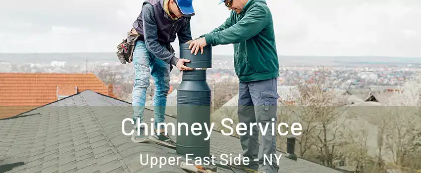 Chimney Service Upper East Side - NY