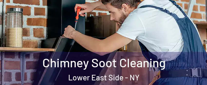 Chimney Soot Cleaning Lower East Side - NY
