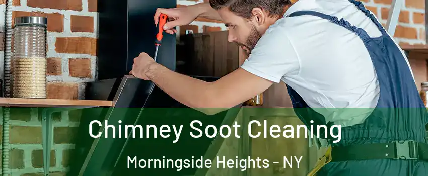 Chimney Soot Cleaning Morningside Heights - NY