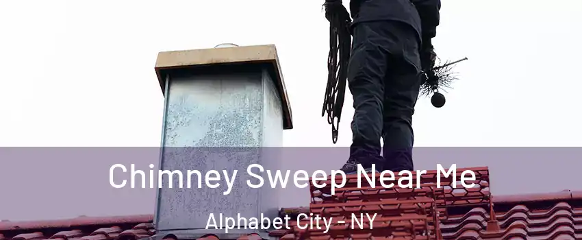 Chimney Sweep Near Me Alphabet City - NY