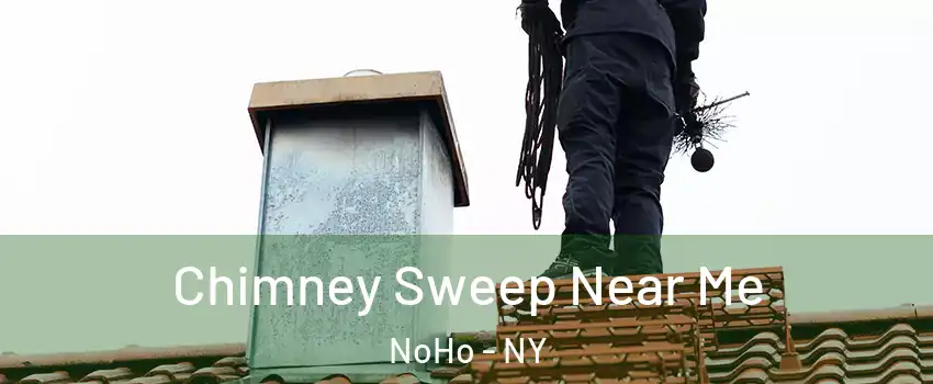 Chimney Sweep Near Me NoHo - NY