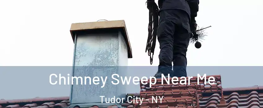 Chimney Sweep Near Me Tudor City - NY