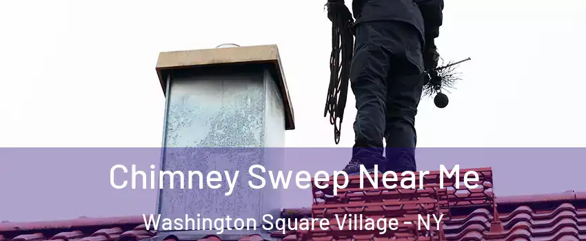 Chimney Sweep Near Me Washington Square Village - NY