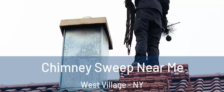 Chimney Sweep Near Me West Village - NY