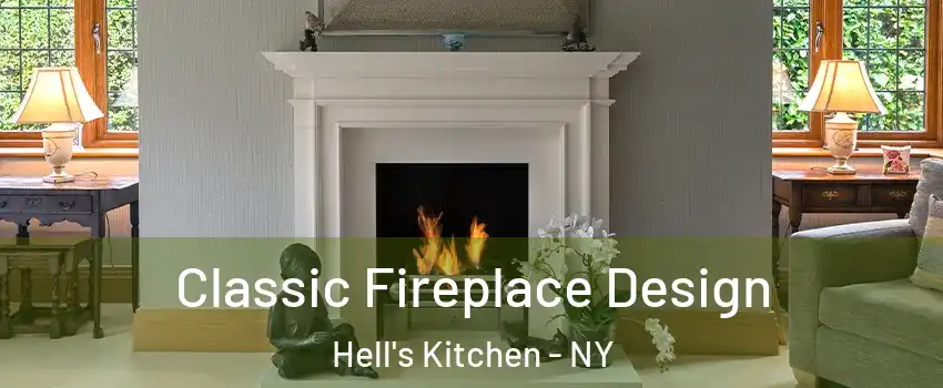 Classic Fireplace Design Hell's Kitchen - NY