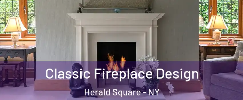 Classic Fireplace Design Herald Square - NY