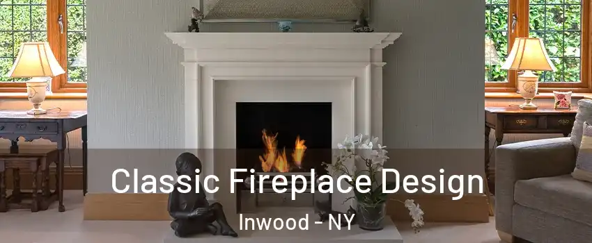 Classic Fireplace Design Inwood - NY