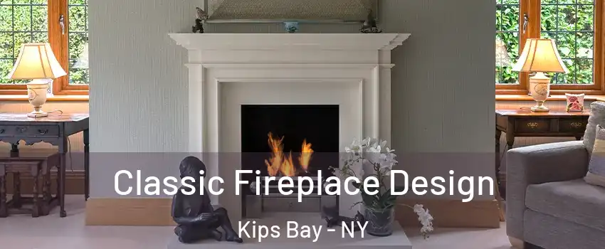 Classic Fireplace Design Kips Bay - NY