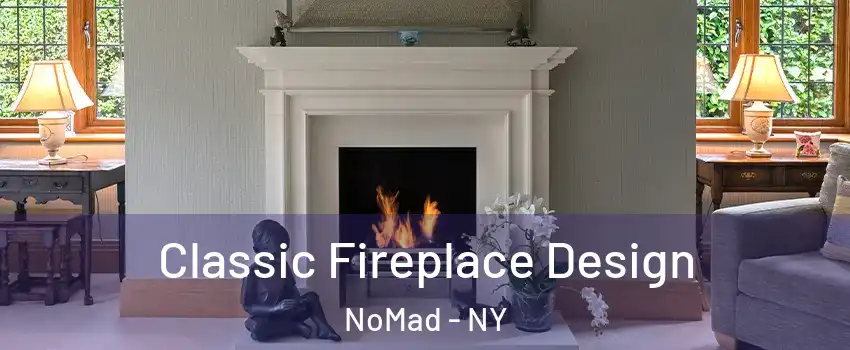 Classic Fireplace Design NoMad - NY