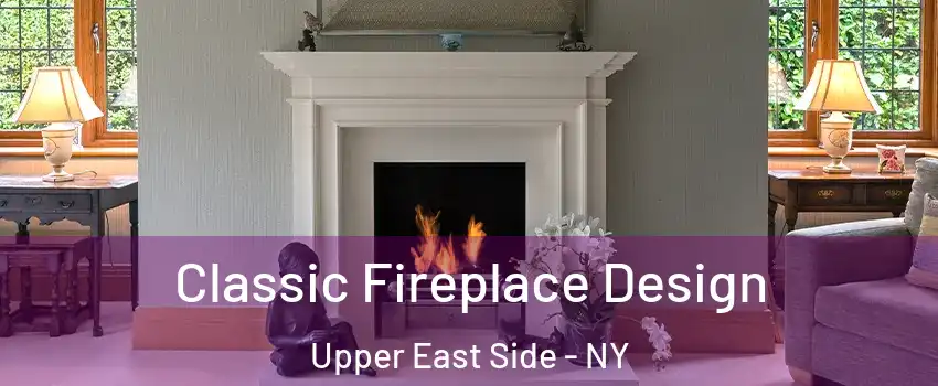 Classic Fireplace Design Upper East Side - NY