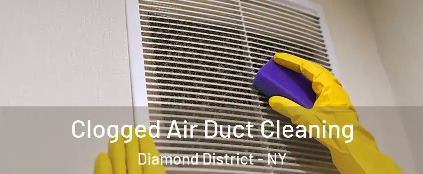 Clogged Air Duct Cleaning Diamond District - NY
